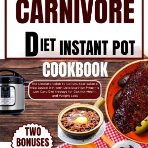 Carnivore Delights Pressure Cooker Recipes Book 9 of 13 by Amazon-0